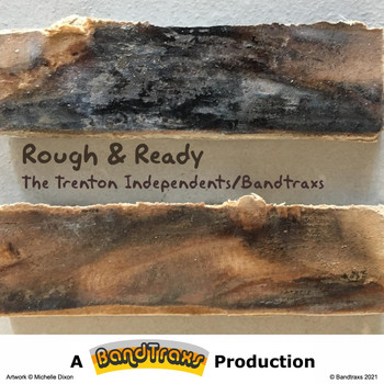 Bandtraxs & The Trenton Independents - Rough & Ready