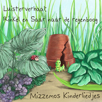Mizzemos Kinderliedjes / - Luisterverhaal: Rinkel en Saar naar de Regenboog