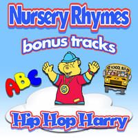Hip Hop Harry - Nursery Rhymes (Bonus Tracks)