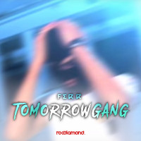 Ferr - Tomorrow Gang (Explicit)