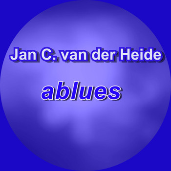 Jan C. van der Heide / - Ablues