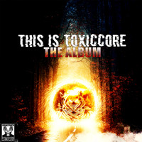 Toxic Inside - This Is ToxicCore (Explicit)