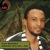 Elias Musakwa - Greatest Hits 1994-1999
