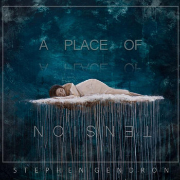 Stephen Gendron - A Place of Tension