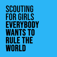Scouting for Girls - Everybody Wants to Rule the World