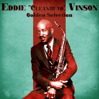 Eddie "Cleanhead" Vinson - Golden Selection (Remastered)