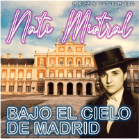 Nati Mistral - Bajo el Cielo de Madrid (Remastered)