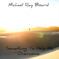 Michael Ray Board - Something to Help Me Overcome