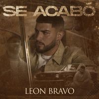 León Bravo - Se Acabó