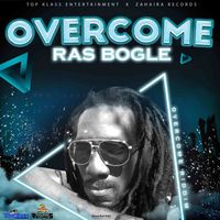 Ras Bogle - Overcome