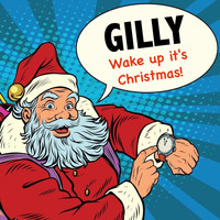 Gilly - Wake up It's Christmas