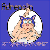 Adrenalin - My Dad's a Pussy (Explicit)