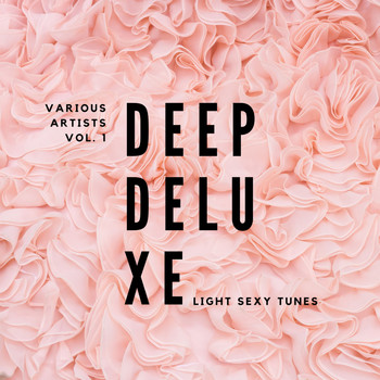 Various Artists - Deep Deluxe (Light Sexy Tunes), Vol. 1