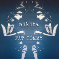Fat Tommy - Nikita