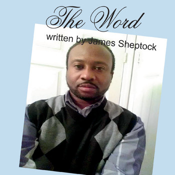 James Sheptock - The Word