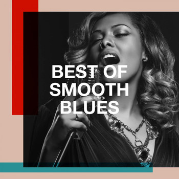 Blues, The Blues Singers, Blues Music - Best of Smooth Blues