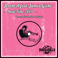 Jerem A feat James Gicho - Real Time 2019 ( Darren Studholme Remixes )