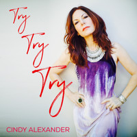 Cindy Alexander - Try, Try, Try
