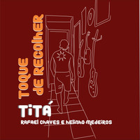 Titá Moura - Toque de Recolher (feat. Rafael Chaves & Helinho Medeiros)