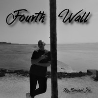 BigSmokinJoe - Fourth Wall (Explicit)