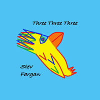 Stev Fargan - Three Three Three