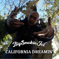 BigSmokinJoe - California Dreamin’ (Explicit)