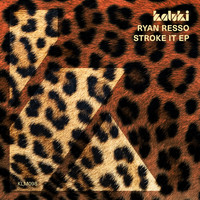 Ryan Resso - Stroke It EP (Explicit)