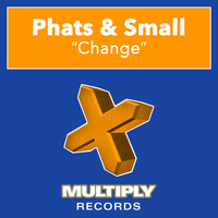 Phats & Small - Change
