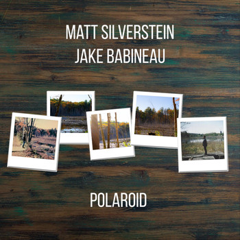 Jake Babineau & Matt Silverstein - Polaroid