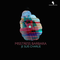 Misstress Barbara - Je Suis Charlie