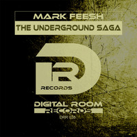 Mark Feesh - The Underground Saga