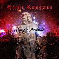 Sergey Rybytskyy - Bach's Prelude
