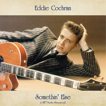 Eddie Cochran - Somethin' Else (All Tracks Remastered)