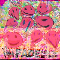 Fade - Acid Trip / Get Rowdy