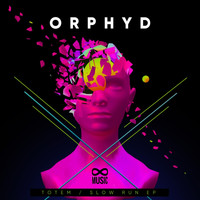 Orphyd - Totem / Slow Run