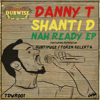 Danny T - Nah Ready EP