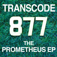Transcode - The Prometheus EP