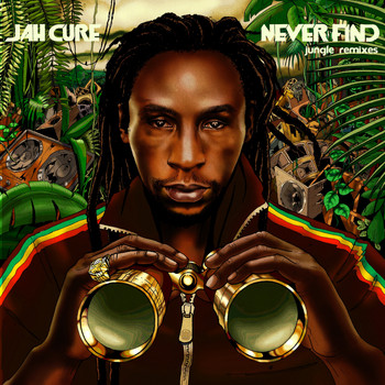 Jah Cure - Never Find: Jungle Remixes