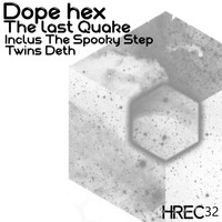 Dope Hex - The Last Quake