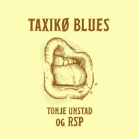 Tonje Unstad & RSP - Taxikø Blues