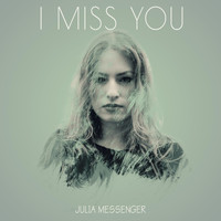 Julia Messenger - I Miss You