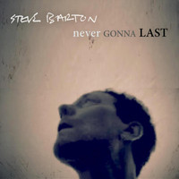 Steve Barton - Never Gonna Last