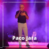 Paco Jara - Pa Mi Gente de la Red