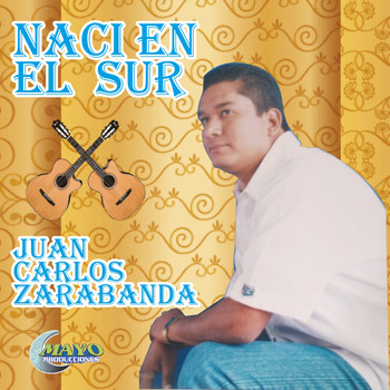 Juan Carlos Zarabanda - Juan Carlos Zarabanda Naci en el Sur