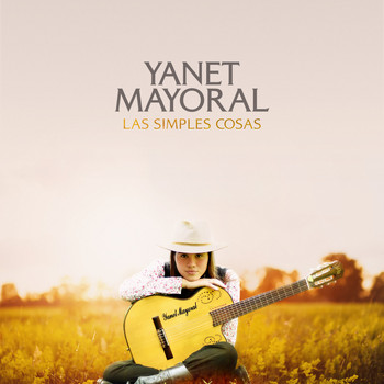 Yanet Mayoral - Las Simples Cosas (Full Album)