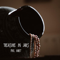 Phil Hart - Treasure in Jars