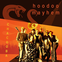 Hoodoo Mayhem - Chacooba