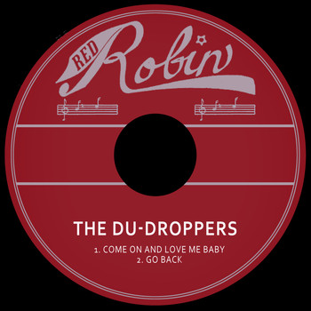 The Du-Droppers - Come on and Love Me Baby / Go Back