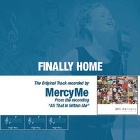 MercyME - Finally Home (The Original Accompaniment Track as Performed by MercyMe)