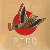 Bird - Carry Me